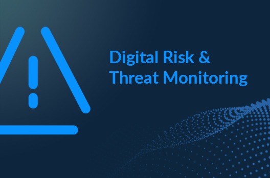Digital Risk and Threat Monitoring