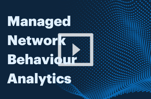 Managed Network Behaviour Analytics