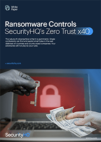 Ransomware Controls – SecurityHQ’s Zero Trust x40 | White Paper cover thumbnail