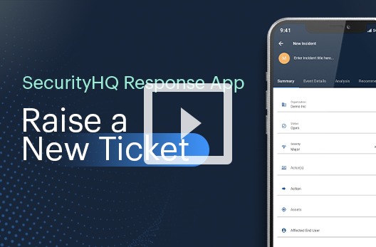 How to raise a new ticket on SecurityHQ Response App