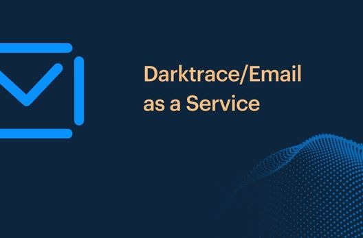 Darktrace/Email as a Service