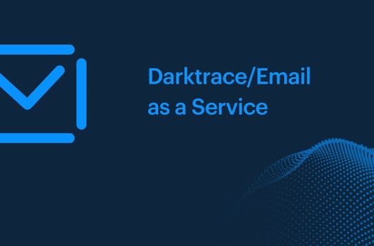 Darktrace/Email as a Service
