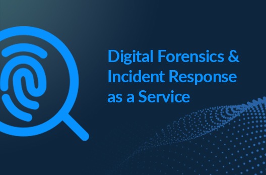 Digital Forensics & Incident Response as a Service