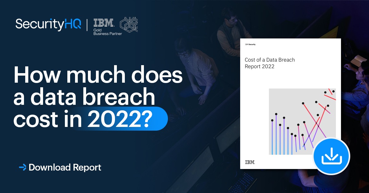 Cost of a Data Breach Report 2022 - SecurityHQ
