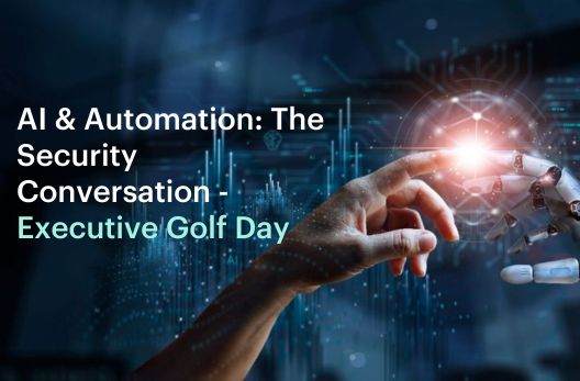 AI & Automation: The Security Conversation – Executive Golf Day