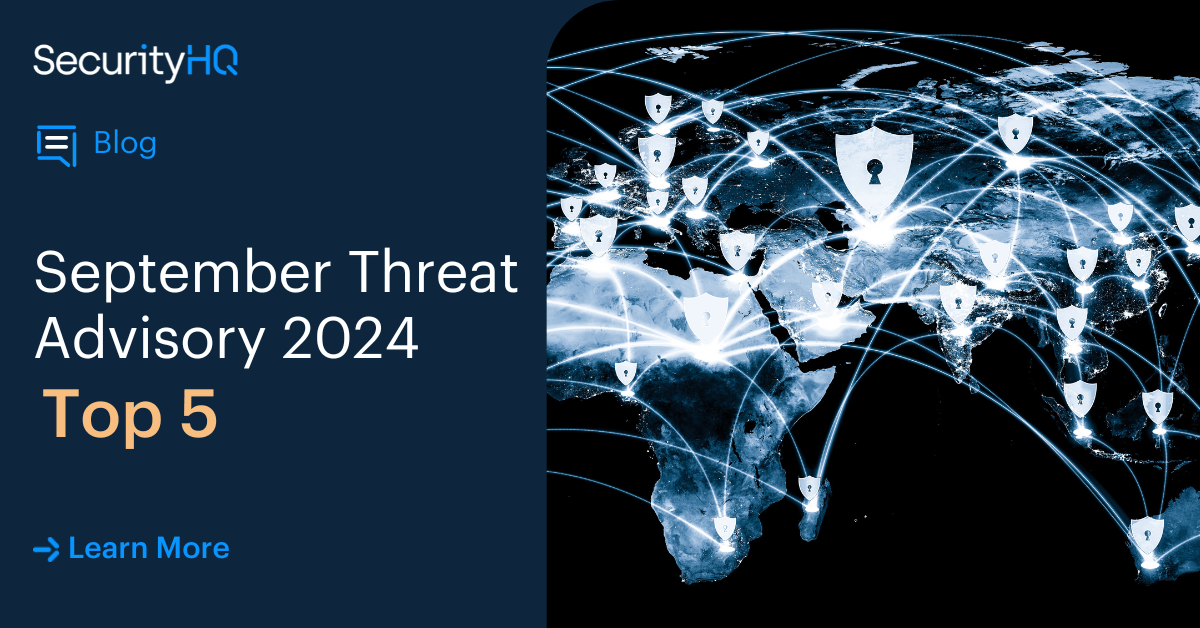 September 2024 Threat Advisory – Top 5 - SecurityHQ