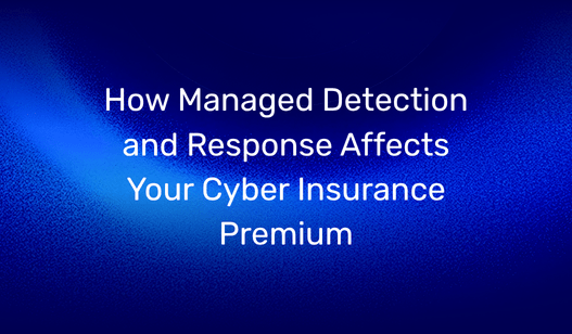 How MDR Affects Your Cyber Insurance Premium | SecurityHQ
