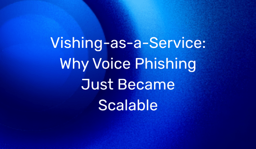 Vishing-as-a-Service: How Voice Phishing Became Scalable | SecurityHQ