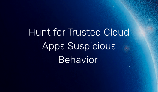 Hunt for Trusted Cloud Apps Suspicious Behavior (Lessons from the ConnectWise Compromise) | SecurityHQ